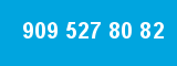 909 527 80 82 909 527 80 82